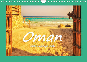 Oman – Malerische Augenblicke (Wandkalender 2022 DIN A4 quer) von Hackstein,  Bettina