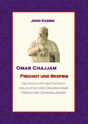 Omar Chajjam Freiheit und Skepsis von Kazemi,  Javid