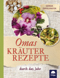 Omas Kräuterrezepte von Zipfelmayer,  Gerda