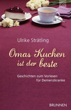 Omas Kuchen ist der beste von Strätling,  Ulrike