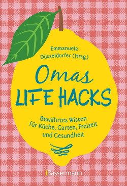 Omas Life Hacks. Geniale Haushaltstipps von Düsseldorfer,  Emmanuela