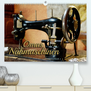 Omas Nähmaschinen (Premium, hochwertiger DIN A2 Wandkalender 2023, Kunstdruck in Hochglanz) von Bleicher,  Renate