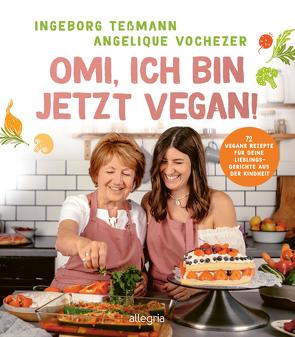 Omi, ich bin jetzt vegan! von Vochezer,  Angelique