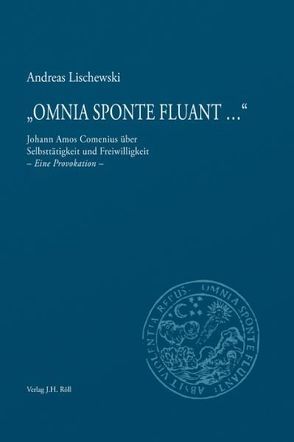 „Omnia sponte fluant…“ von Lischewski,  Andreas