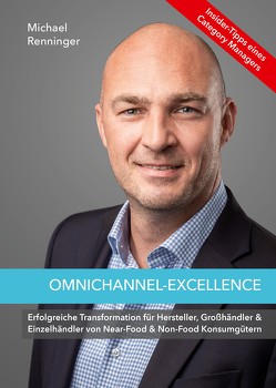 Omnichannel-Excellence – Insider Tipps eines Category Managers von Renninger,  Michael