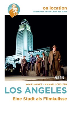 On Location: Los Angeles von Jahnke,  Wolf, Scholten,  Michael