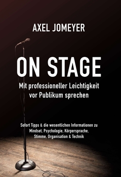 On Stage Mit professioneller Leichtigkeit vor Publikum sprechen von Jomeyer,  Axel