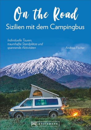 On the Road – Sizilien mit dem Campervan von Fischer,  Andreas