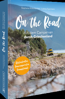 On the Road Mit dem Campervan durch Griechenland von Eigenmann,  Lui, Rickenbacher,  Stephanie