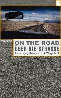 On the Road / Über die Straße. Automobilität in Literatur, Film, Musik und Kunst von Wegerhoff,  Erik