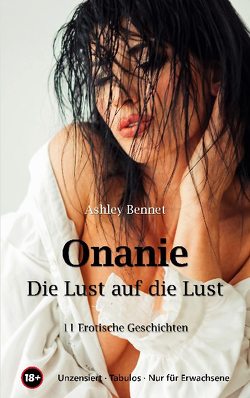 Onanie – Die Lust auf die Lust von Bennet,  Ashley