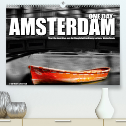 One Day Amsterdam (Premium, hochwertiger DIN A2 Wandkalender 2021, Kunstdruck in Hochglanz) von Fotodesign,  Black&White, Wehrle und Uwe Frank,  Ralf