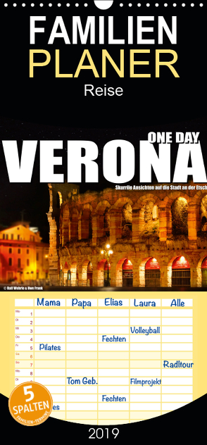 ONE DAY VERONA – Familienplaner hoch (Wandkalender 2019 , 21 cm x 45 cm, hoch) von Fotodesign,  Black&White, Wehrle und Uwe Frank,  Ralf