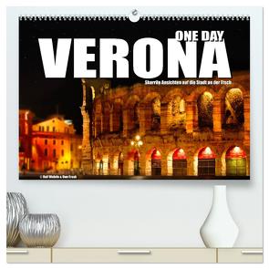 ONE DAY VERONA (hochwertiger Premium Wandkalender 2024 DIN A2 quer), Kunstdruck in Hochglanz von Wehrle und Uwe Frank,  Black&White Fotodesign,  Ralf