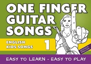 One Finger Guitar songs / 24 english Kids Songs – Teil 1 – wohl das einfachste Gitarrenbuch von Notenladen,  Linzer