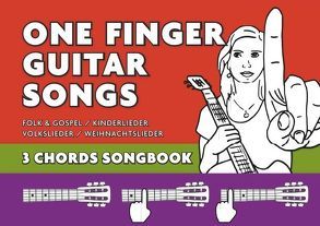 One Finger Guitar songs / Liederbuch mit nur 3 Akkorden – wohl das einfachste Gitarrenbuch von Notenladen,  Linzer