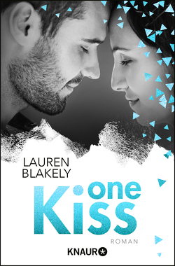 One Kiss von Blakely,  Lauren, Frey,  Kristina