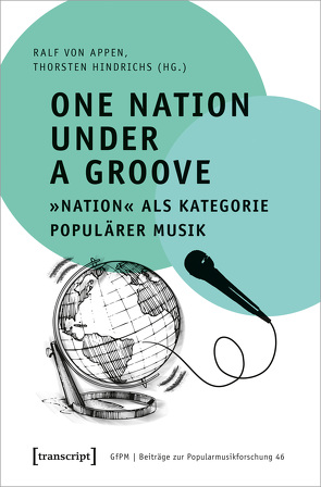 One Nation Under a Groove – »Nation« als Kategorie populärer Musik von Appen,  Ralf von, Hindrichs,  Thorsten