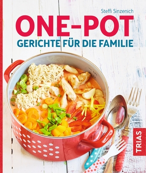 One-Pot – Gerichte für die Familie von Sinzenich,  Steffi