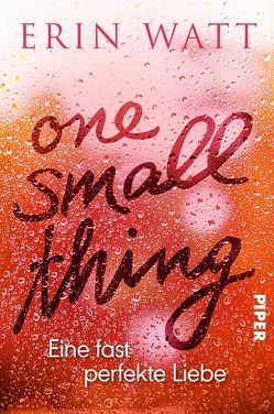 One Small Thing – Eine fast perfekte Liebe von Berg,  Franzi, Watt,  Erin