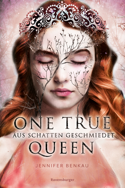 One True Queen, Band 2: Aus Schatten geschmiedet (Epische Romantasy von SPIEGEL-Bestsellerautorin Jennifer Benkau) von Benkau,  Jennifer, Liepins,  Carolin