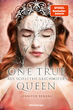 One True Queen, Band 2: Aus Schatten geschmiedet (Epische Romantasy von SPIEGEL-Bestsellerautorin Jennifer Benkau) von Benkau,  Jennifer, Liepins,  Carolin