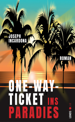 One-Way-Ticket ins Paradies von Dimitrow,  Lydia, Incardona,  Joseph