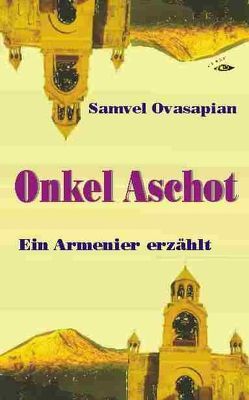 Onkel Aschot von Münzberg,  Olav, Ovasapian,  Samvel