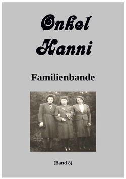 Onkel Hanni / Onkel Hanni, Band 8, Familienbande von Leers,  Günter