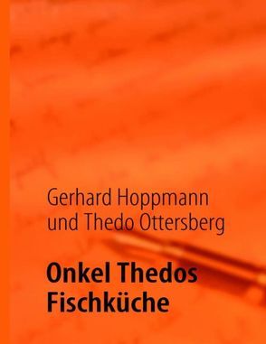 Onkel Thedos Fischküche von Hoppmann,  Gerhard, Ottersberg,  Thedo