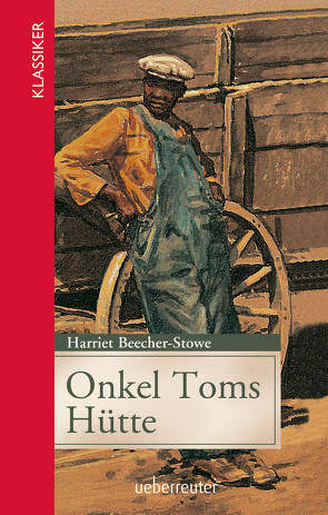 Onkel Toms Hütte (Klassiker der Weltliteratur in gekürzter Fassung, Bd. ?) von Beecher-Stowe,  Harriet