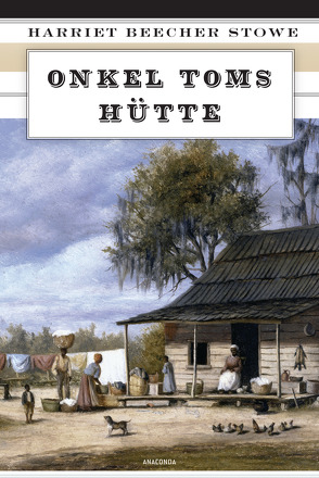 Onkel Toms Hütte (Vollständige Ausgabe) von Beecher-Stowe,  Harriet