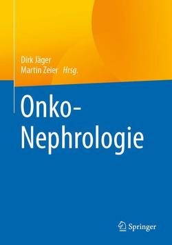 Onko-Nephrologie von Jäger,  Dirk, Zeier,  Martin