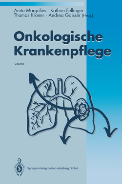 Onkologische Krankenpflege von Fellinger,  Kathrin, Gaisser,  Andrea, Kroner,  Thomas, Margulies,  Anita