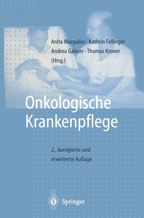 Onkologische Krankenpflege von Fellinger,  Kathrin, Gaisser,  Andrea, Kroner,  Thomas, Margulies,  Anita