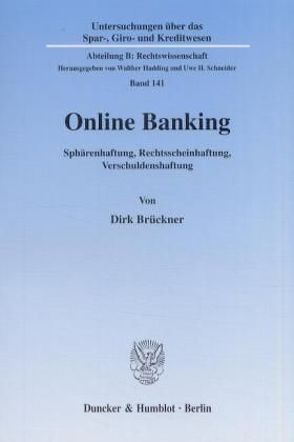 Online Banking. Sphärenhaftung, Rechtsscheinhaftung, Verschuldenshaftung. von Brückner,  Dirk