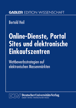 Online-Dienste, Portal Sites und elektronische Einkaufszentren von Heil,  Bertold