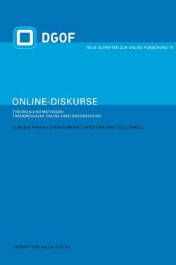 Online-Diskurse. Theorien und Methoden transmedialer Online-Diskursforschung von Fraas,  Claudia, Meier,  Stefan, Pentzold,  Christian