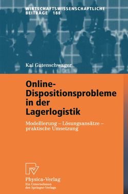 Online-Dispositionsprobleme in der Lagerlogistik von Gutenschwager,  Kai