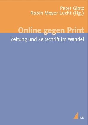 Online gegen Print von Glotz,  Peter, Meyer-Lucht,  Robin