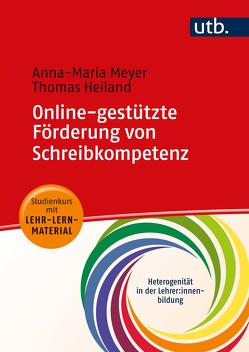 Online-gestützte Förderung von Schreibkompetenz von Heiland,  Thomas, Meyer,  Anna-Maria