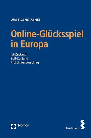 Online-Glücksspiele in Europa von Boka,  Manuel, Hübner,  Markus, Nikodem,  Thomas, Zankl,  Wolfgang