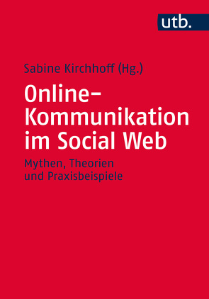 Online-Kommunikation im Social Web von Kirchhoff,  Sabine
