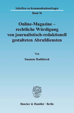 Online-Magazine – rechtliche Würdigung von journalistisch-redaktionell gestalteten Abrufdiensten. von Radlsbeck,  Susanne