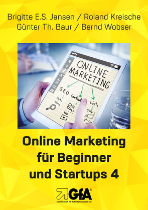 Online Marketing für Beginner und Startups 4 von Baur,  Günter Thomas, Jansen,  Brigitte E.S., Kreische,  Roland, Wobser,  Bernd