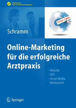 Online-Marketing für die erfolgreiche Arztpraxis von Schramm,  Alexandra