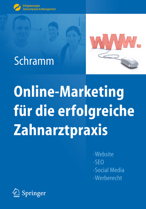 Online-Marketing für die erfolgreiche Zahnarztpraxis von Schramm,  Alexandra