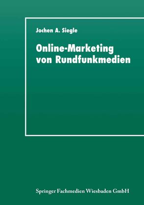 Online-Marketing von Rundfunkmedien von Siegle,  Jochen A.