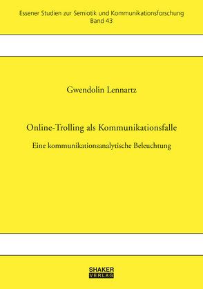 Online-Trolling als Kommunikationsfalle von Lennartz,  Gwendolin