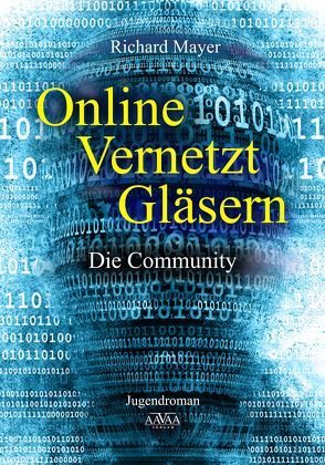 Online. Vernetzt. Gläsern. von Mayer,  Richard